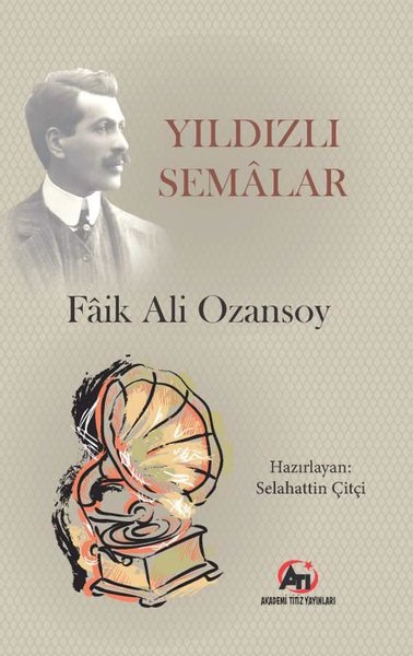 Yıldızlı Semalar Faik Ali Ozansoy