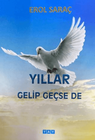 Yıllar Gelip Geçse de
