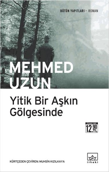 Yitik Bir Aşkın Gölgesinde Mehmed Uzun