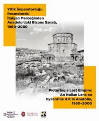 Yitik İmparatorluğu Resmetmek: İtalyan Merceğinden Anadolu'daki Bizans