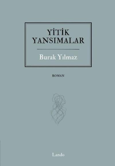 Yitik Yansımalar Burak Yılmaz