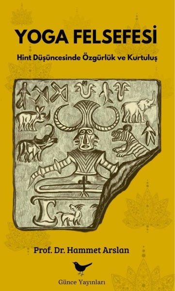 Yoga Felsefesi - Hint Düşüncesinde Özgürlük ve Kurtuluş