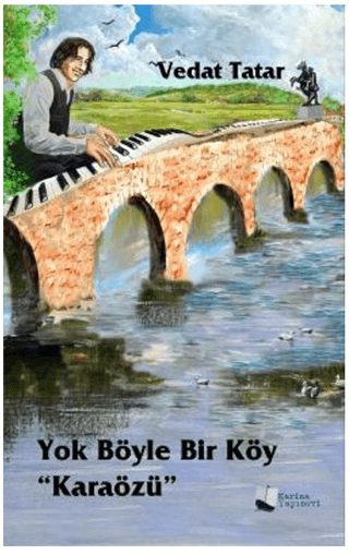 Yok Böyle Bir Köy “Karaözü”