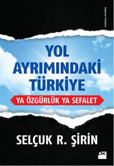 Yol Ayrımındaki Türkiye %29 indirimli Selçuk R. Şirin