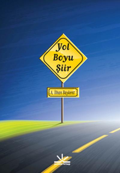Yol Boyu Şiir %15 indirimli A. İlhan Baykent