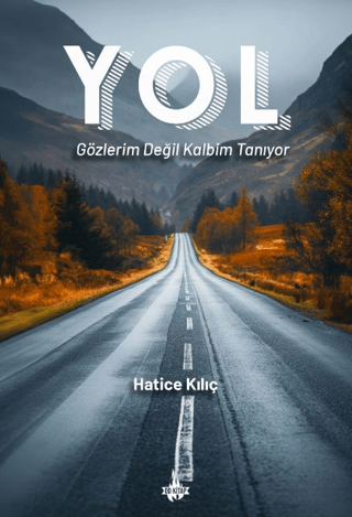 Yol: Gözlerim Değil Kalbim Tanıyor Kolektif