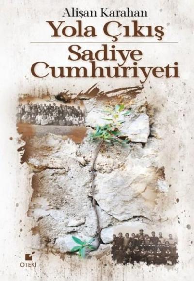 Yola Çıkış - Sadiye Cumhuriyeti (Ciltli)