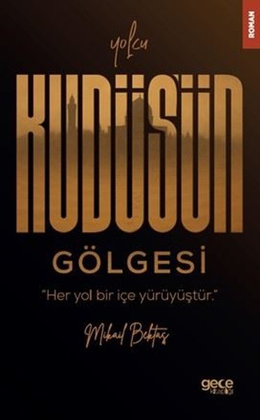 Yolcu - Kudüs'ün Gölgesi - Her Yol Bir İçe Yürüyüştür
