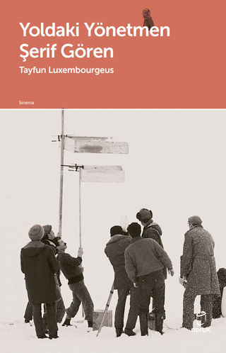 Yoldaki Yönetmen Şerif Gören Tayfun Luxembourgeus