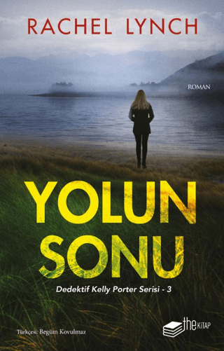 Yolun Sonu - Dedektif Kelly Porter Serisi 3 Rachel Lynch