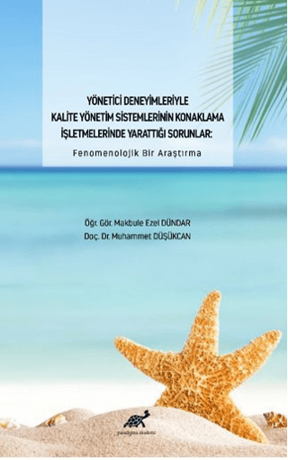 Yönetici Deneyimleriyle Kalite Yönetim Sistemlerinin Konaklama İşletmelerinde Yarattığı Sorunlar