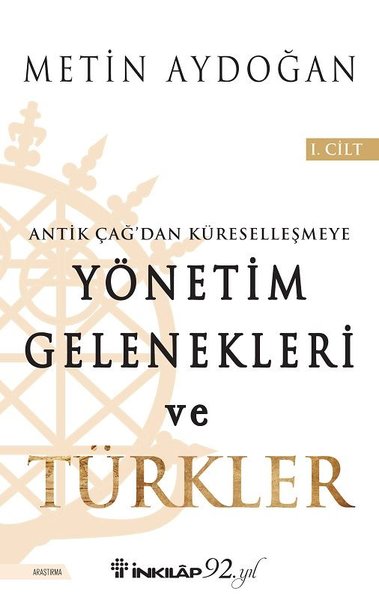 Antik Çağ'dan Küreselleşmeye Yönetim Gelenekleri ve Türkler Cilt 1 Met