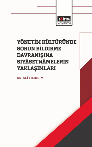 Yönetim Kültüründe Sorun Bildirme Davranışına Siyasetnamalerin Yaklaşımları
