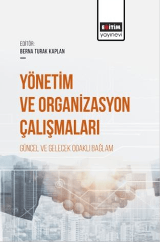 Yönetim ve Organizasyon Çalışmaları Güncel ve Gelecek Odaklı Bağlam