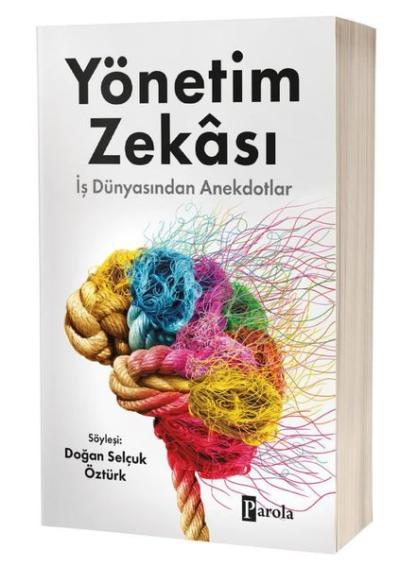 Yönetim Zekası - İş Dünyasından Anekdotlar Kolektif