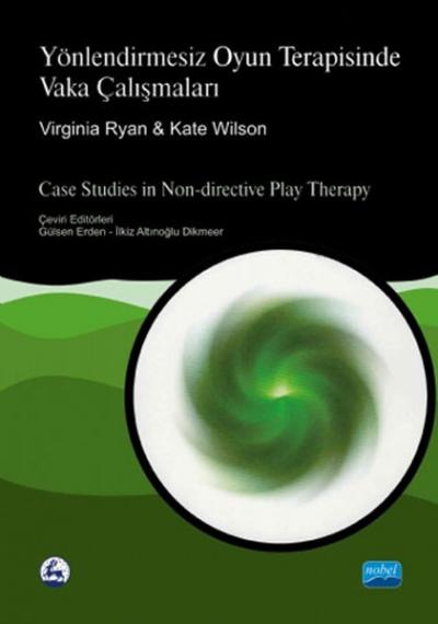 Yönlendirmesiz Oyun Terapisinde Vaka Çalışmaları Kate Wilson