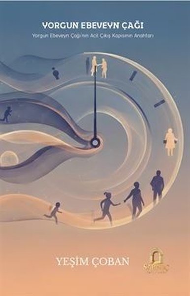 Yorgun Ebeveyn Çağı - Yorgun Ebeveyn Çağı'nın Acil Çıkış Kapsının Anahtarı