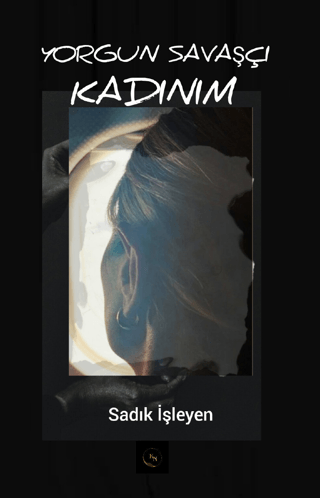 Yorgun Savaşçı Kadınım