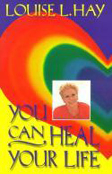 You Can Heal Your Life Louise Hay
