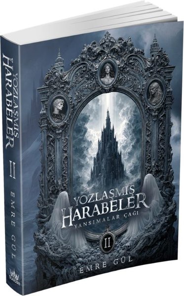 Yozlaşmış Harabeler - Yansımalar Çağı Serisi 2 Emre Gül