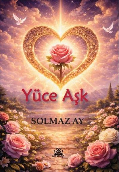 Yüce Aşk Solmaz Ay