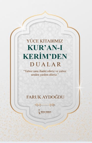 Yüce Kitabımız Kur'an-ı Kerim'den Dualar