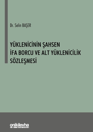 Yüklenicinin Şahsen İfa Borcu ve Alt Yüklenicilik Sözleşmesi