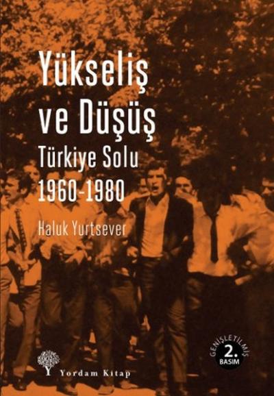 Yükseliş ve Düşüş - Türkiye Solu 1960-1980 %29 indirimli Haluk Yurtsev