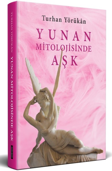 Yunan Mitolojisinde Aşk (Ciltli) Turhan Yörükan