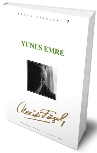 Yunus Emre : 7 - Necip Fazıl Bütün Eserleri