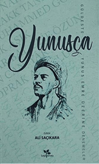 Yunusça Güldeste (Yunus Emre Üzerine Denemeler)
