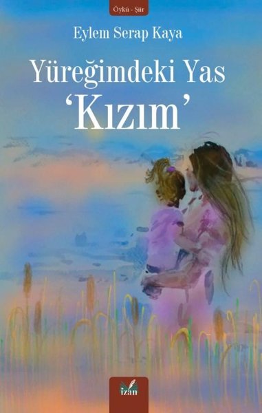 Yüreğimdeki Yas Kızım