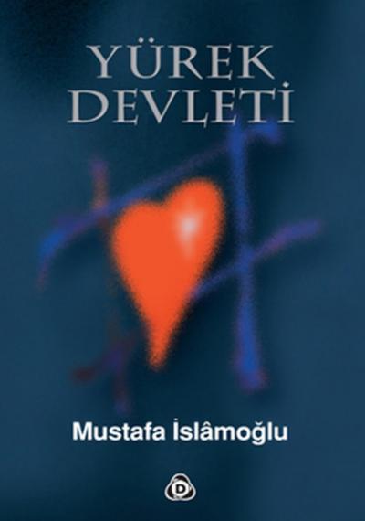 Yürek Devleti Mustafa İslamoğlu