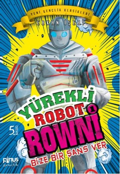 Yürekli Robot Rowni 1- Bize Bir Şans Ver %30 indirimli Erkan İşeri