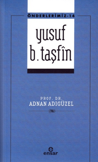 Yusuf b. Taşfin - Önderlerimiz - 14