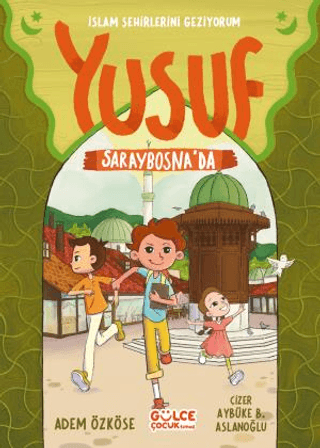 Yusuf Saraybosna'da - İslam Şehirlerini Geziyorum