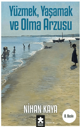 Yüzmek, Yaşamak ve Olma Arzusu