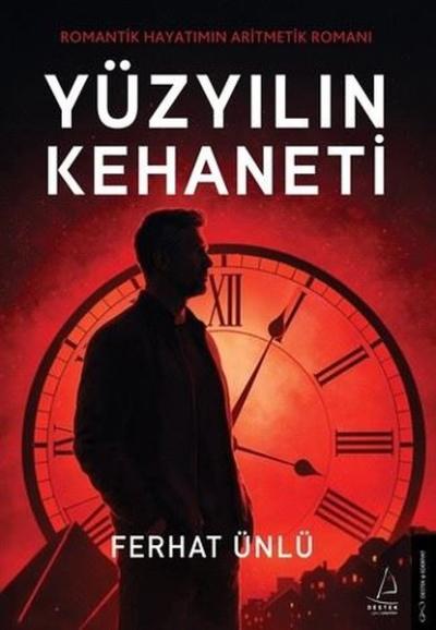 Yüzyılın Kehaneti - Romantik Hayatımın Aritmetik Romanı