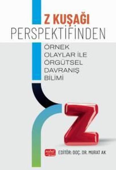 Z Kuşağı Perspektifinden Örnek Olaylar İle Örgütsel Davranış Bilimi Ko