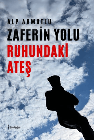 Zaferin Yolu Ruhundaki Ateş