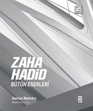 Zaha Hadid: Bütün Eserleri (Ciltli)