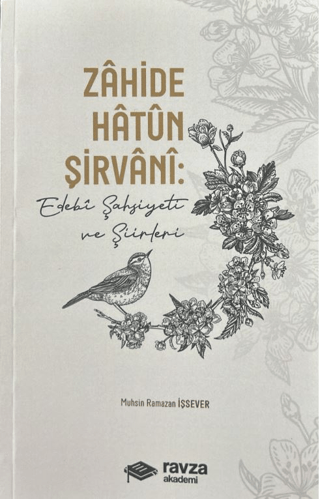 Zahide Hatun Şirvâni: Edebi Şahsiyeti ve Şiirleri
