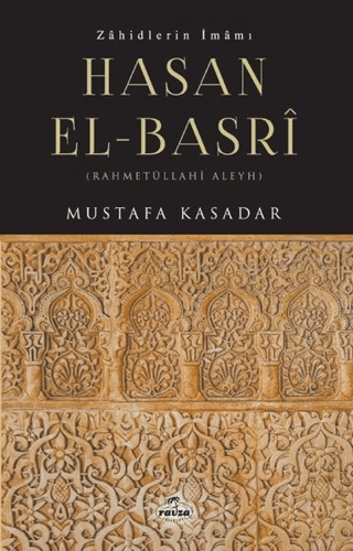 Zahidlerin İmamı Hasan El-Basri Mustafa Kasadar