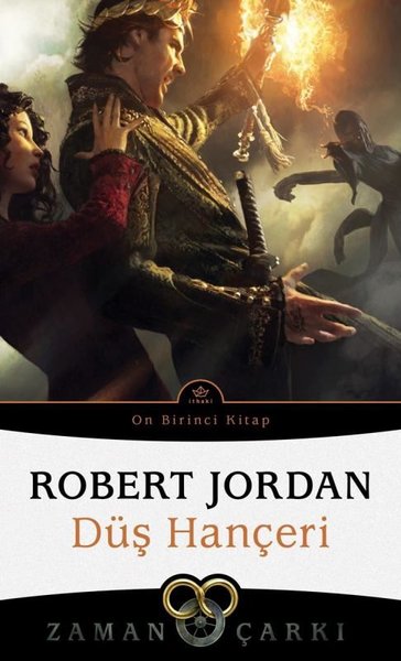 Düş Hançeri - Zaman Çarkı 11 Robert Jordan