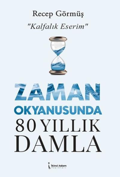 Zaman Okyanusunda 80 Yıllık Damla