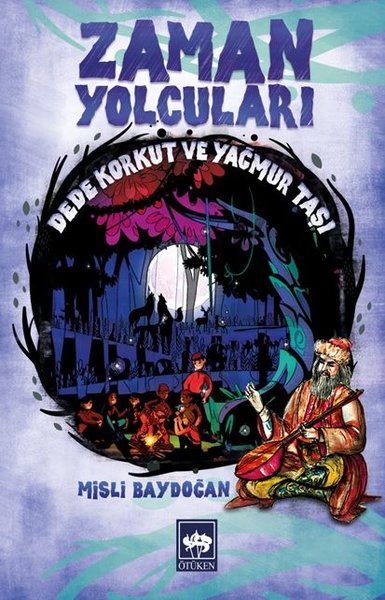 Zaman Yolcuları-Dede Korkut Ve Yağmur Taşı