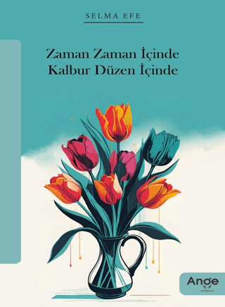 Zaman Zaman İçinde Kalbur Düzen İçinde