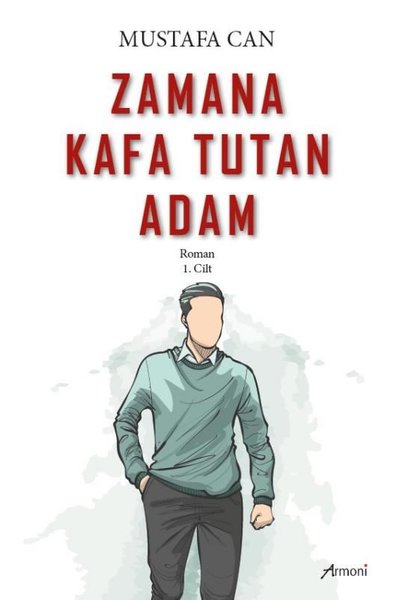 Zamana Kafa Tutan Adam 1.Cilt Mustafa Can