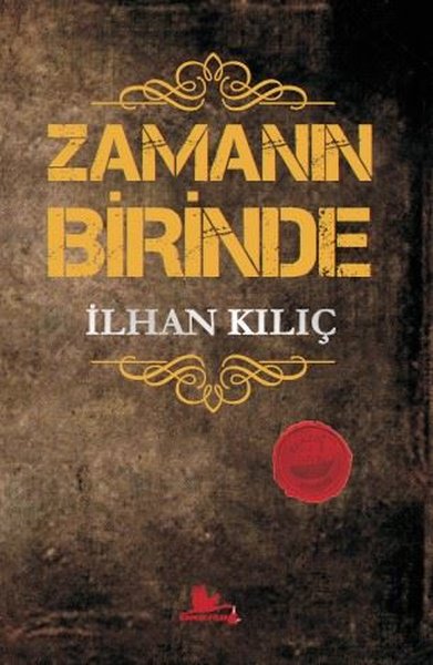 Zamanın Birinde İlhan Kılıç