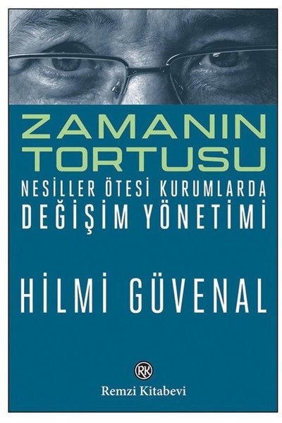 Zamanın Tortusu: Nesiller Ötesi Kurumlarda Değişim Yönetimi